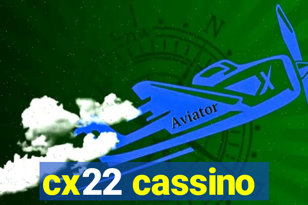 cx22 cassino